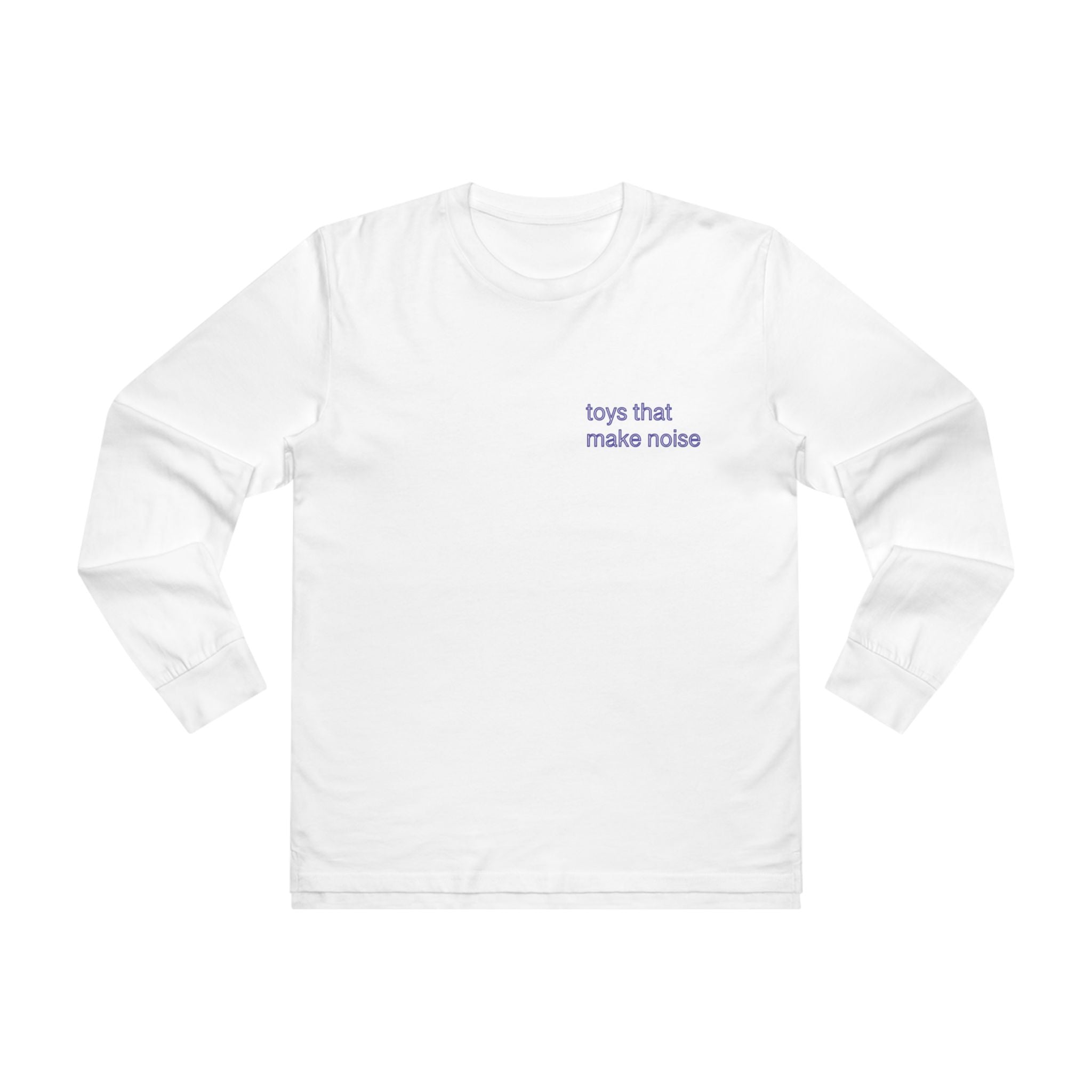 toys that make noise longsleeve tee